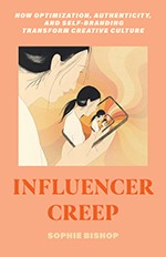 Cover image of Influencer Creep by Sophie Bishop.